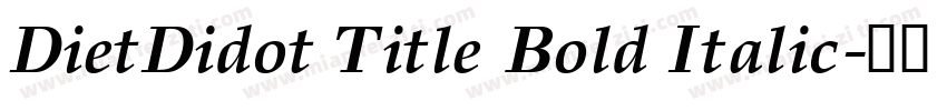 DietDidot Title Bold Italic字体转换